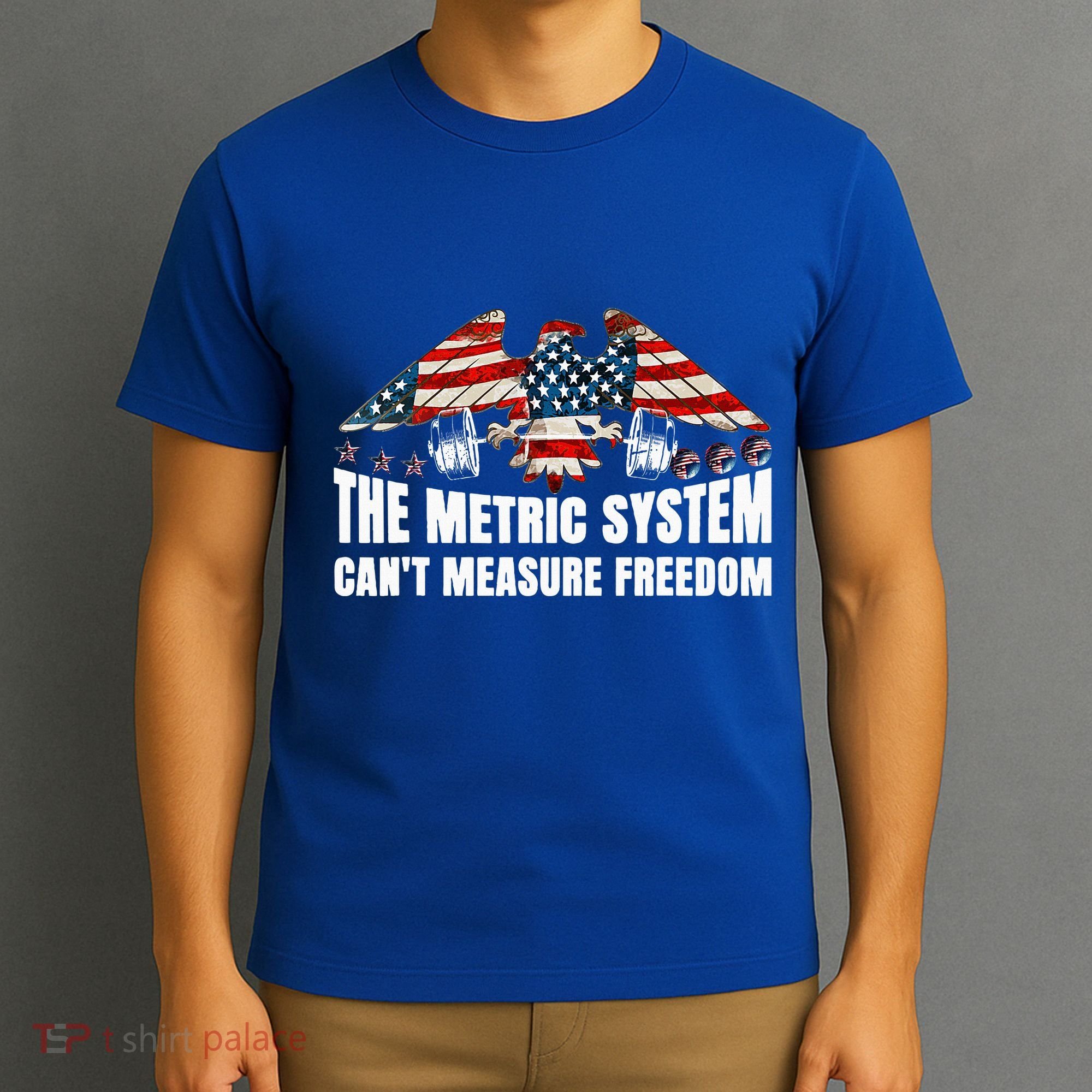 The Metric System CanT Measure Freedom T-Shirt