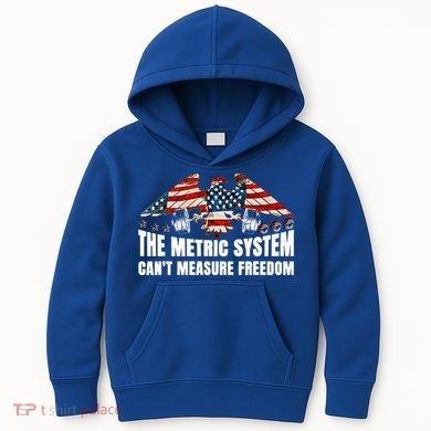 The Metric System CanT Measure Freedom Kids Hoodie