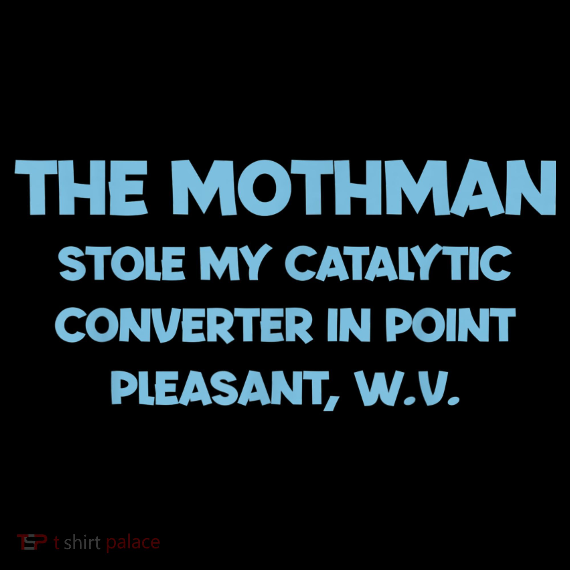 The Mothman Stole My Catalytic Converter In Point Mousepad