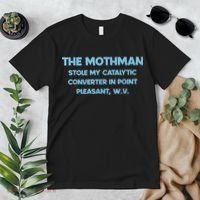 The Mothman Stole My Catalytic Converter In Point Premium T-Shirt thumb 2