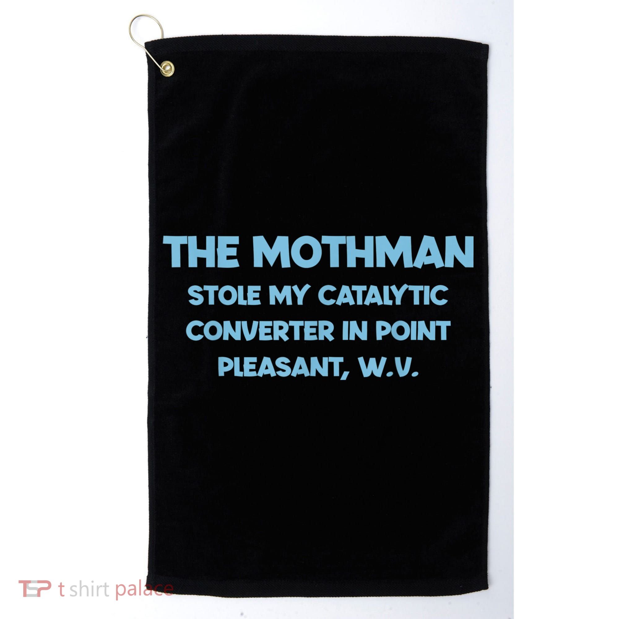The Mothman Stole My Catalytic Converter In Point Golf Towel