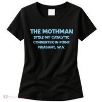 The Mothman Stole My Catalytic Converter In Point Women's T-Shirt thumb 0