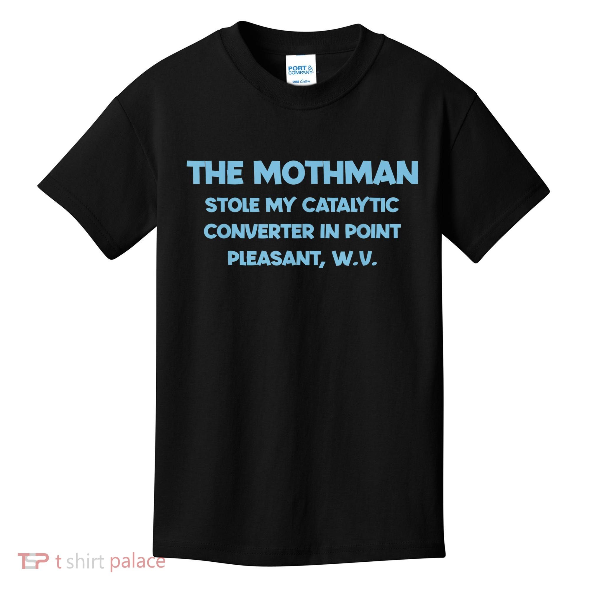 The Mothman Stole My Catalytic Converter In Point Kids T-Shirt