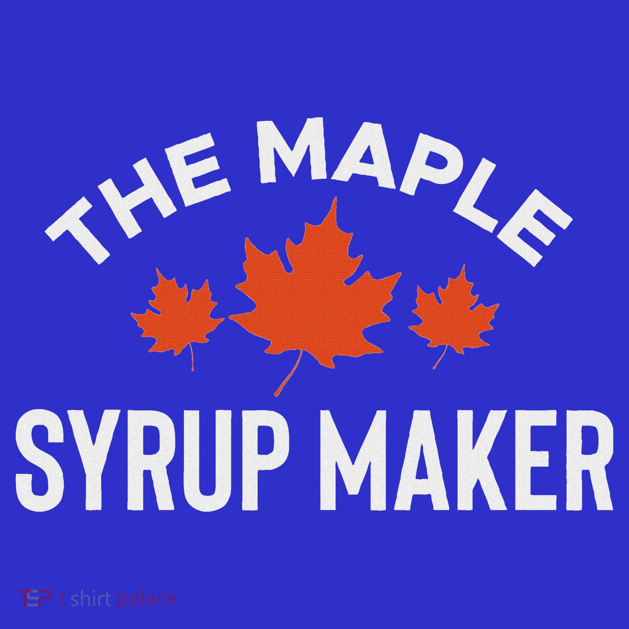 The Maple Syrup Maker Hoodie