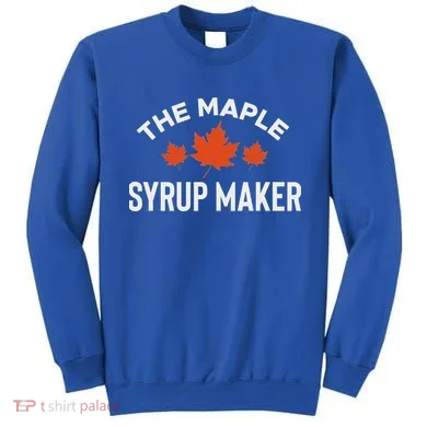 The Maple Syrup Maker Sweatshirt