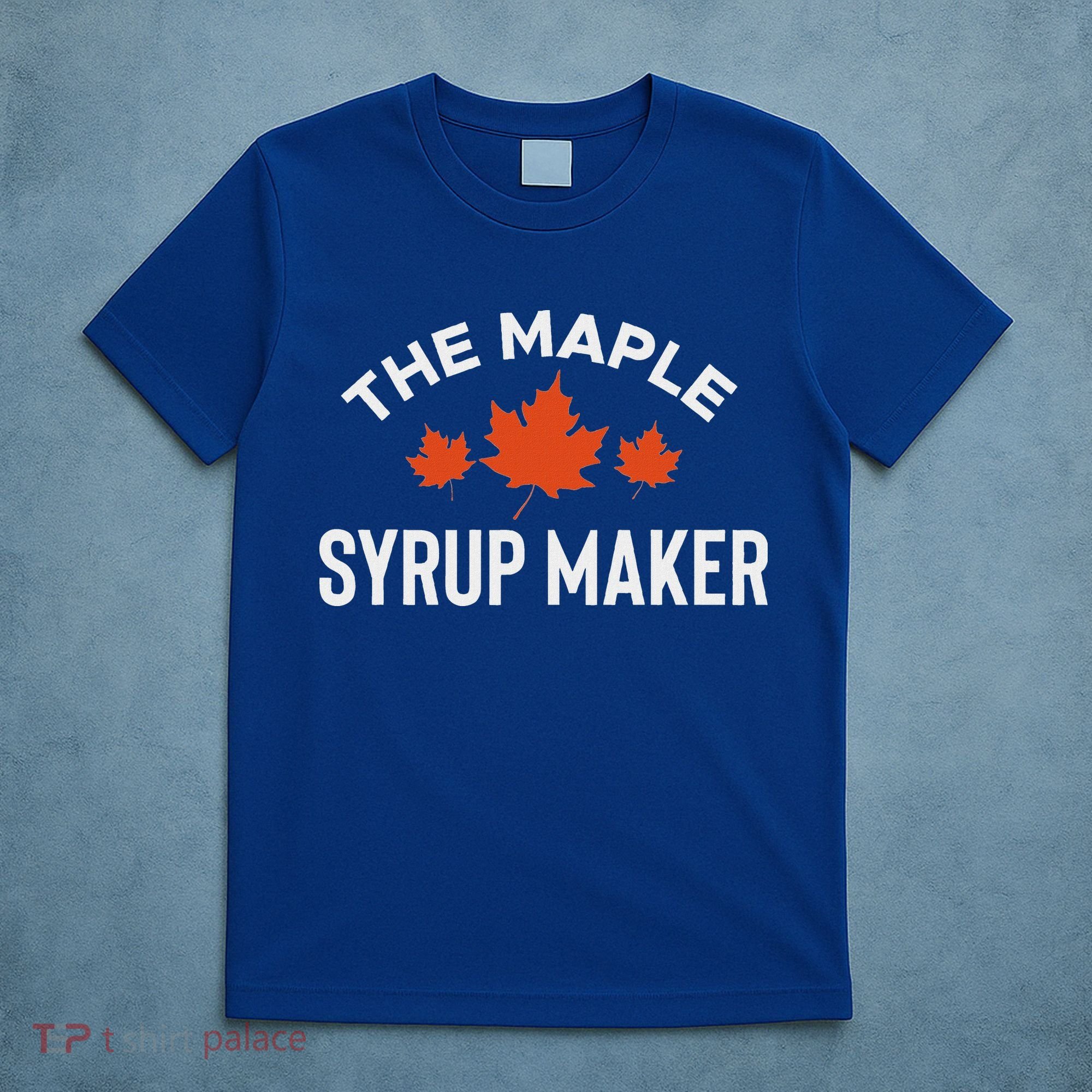 The Maple Syrup Maker T-Shirt