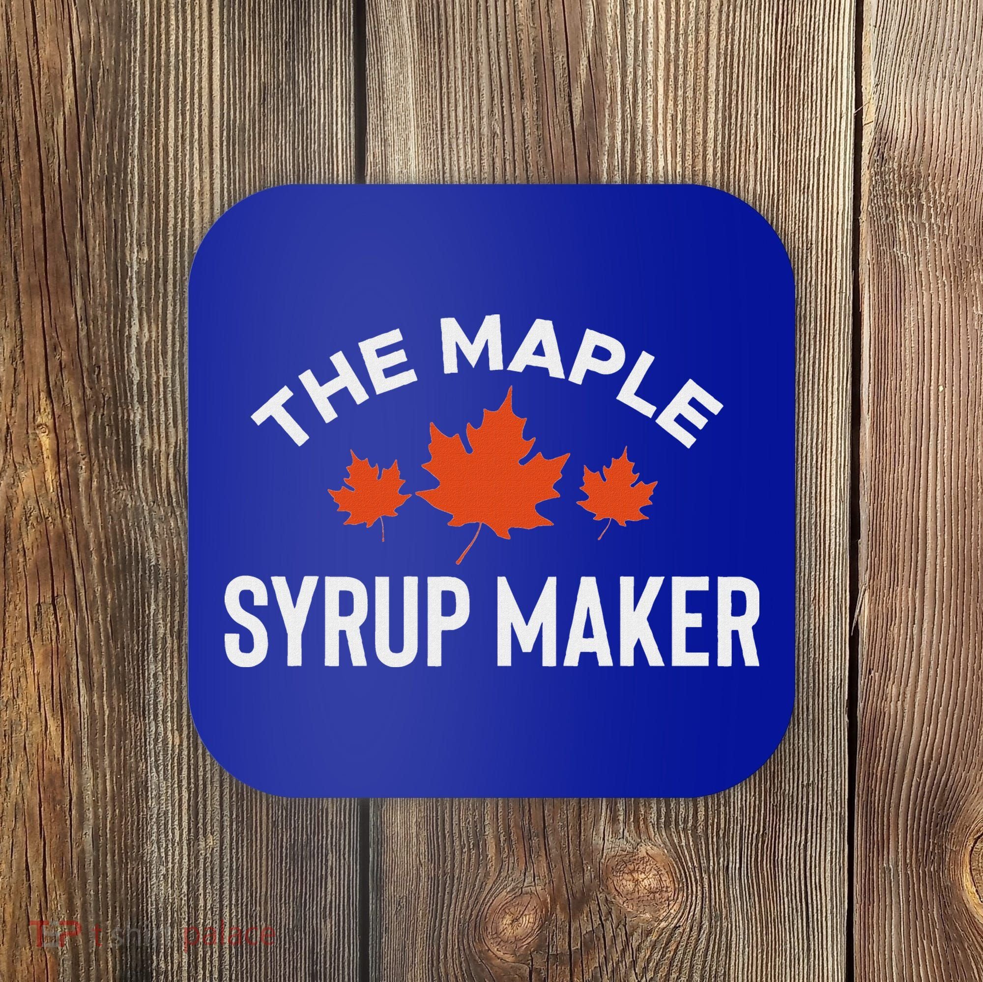 The Maple Syrup Maker Coaster