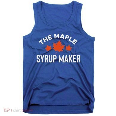 The Maple Syrup Maker Tank Top