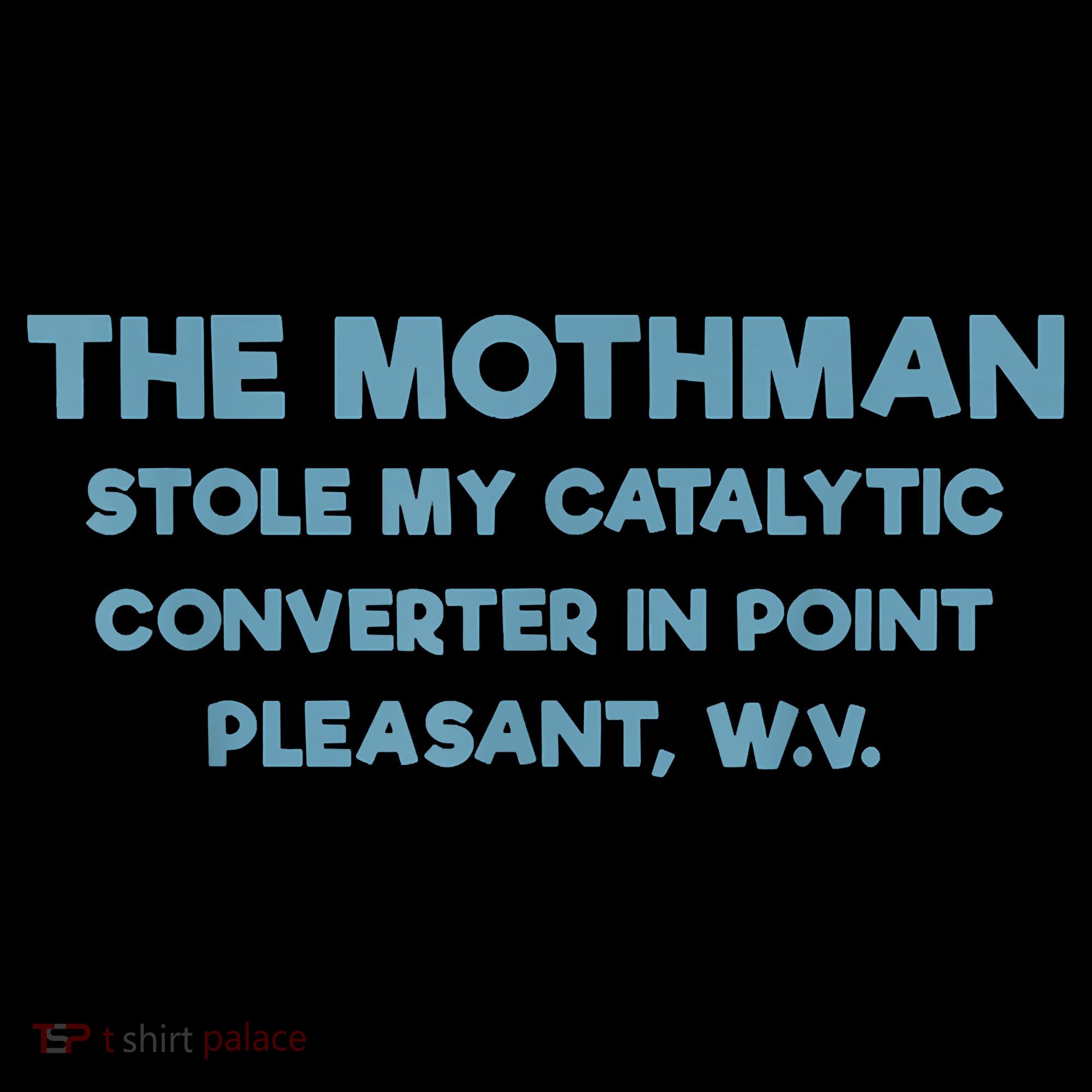 The Mothman Stole My Catalytic Converter In Point Pleasant Coffee Mug