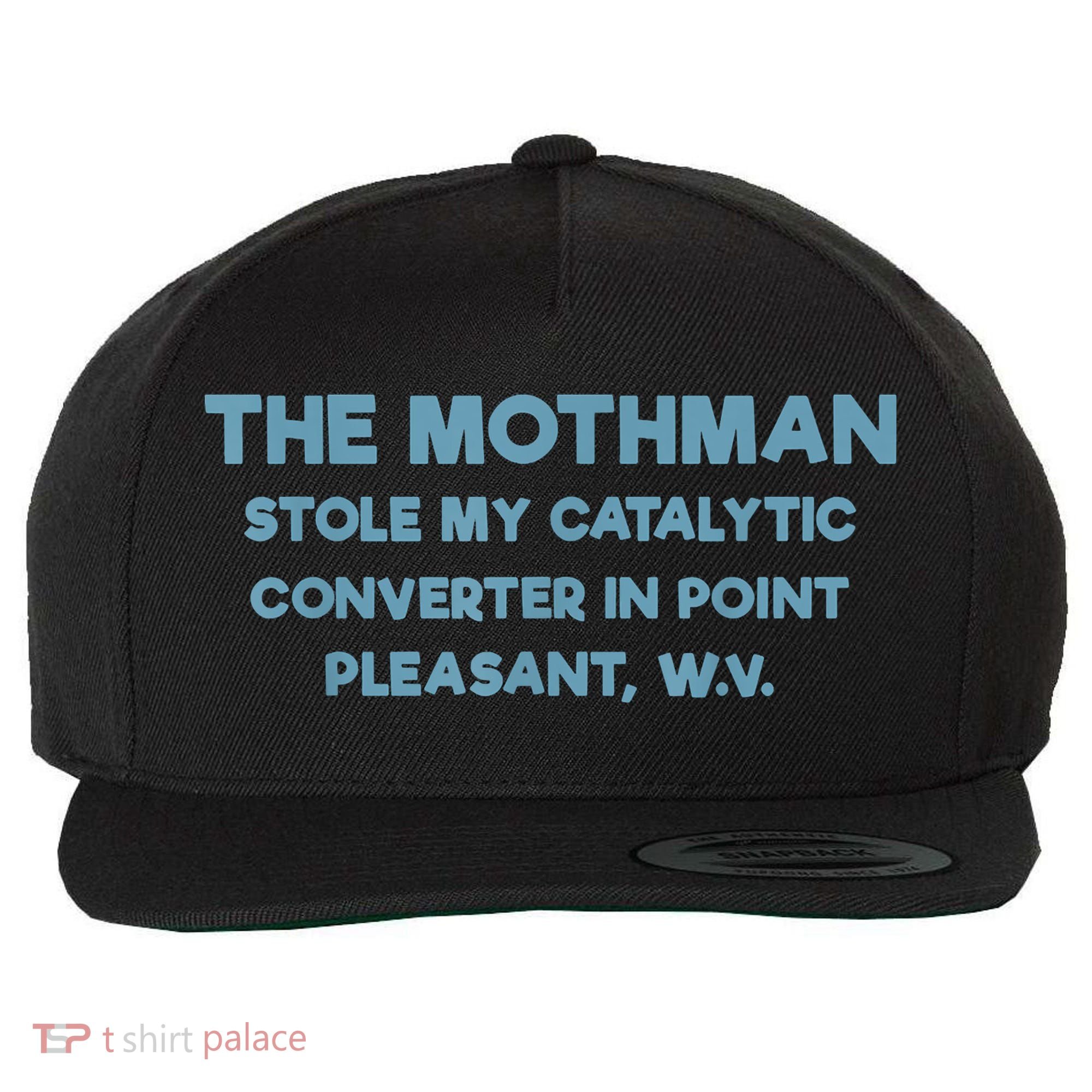 The Mothman Stole My Catalytic Converter In Point Pleasant Wool Snapback Cap