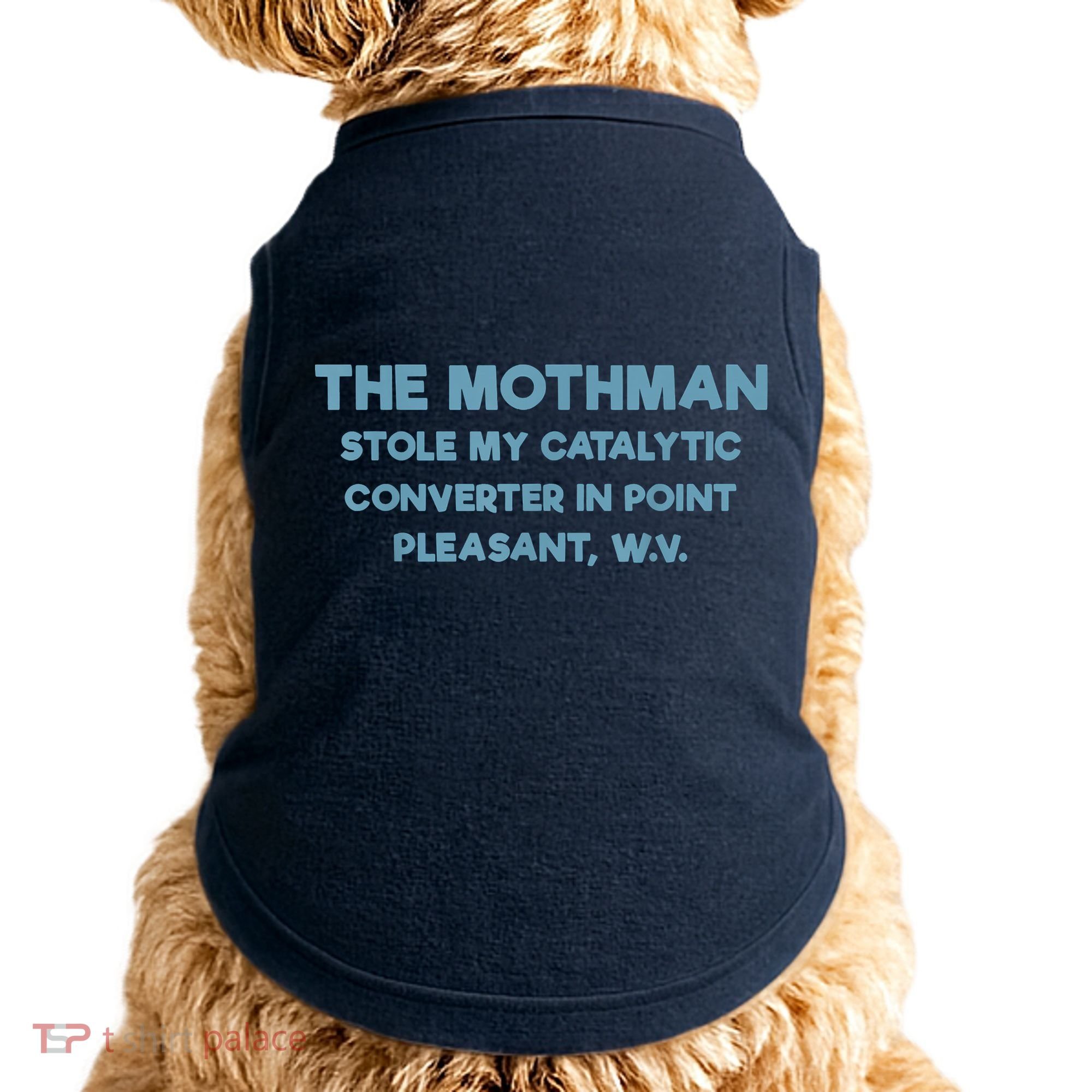 The Mothman Stole My Catalytic Converter In Point Pleasant Doggie Tank