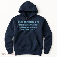 The Mothman Stole My Catalytic Converter In Point Pleasant Hoodie thumb 0