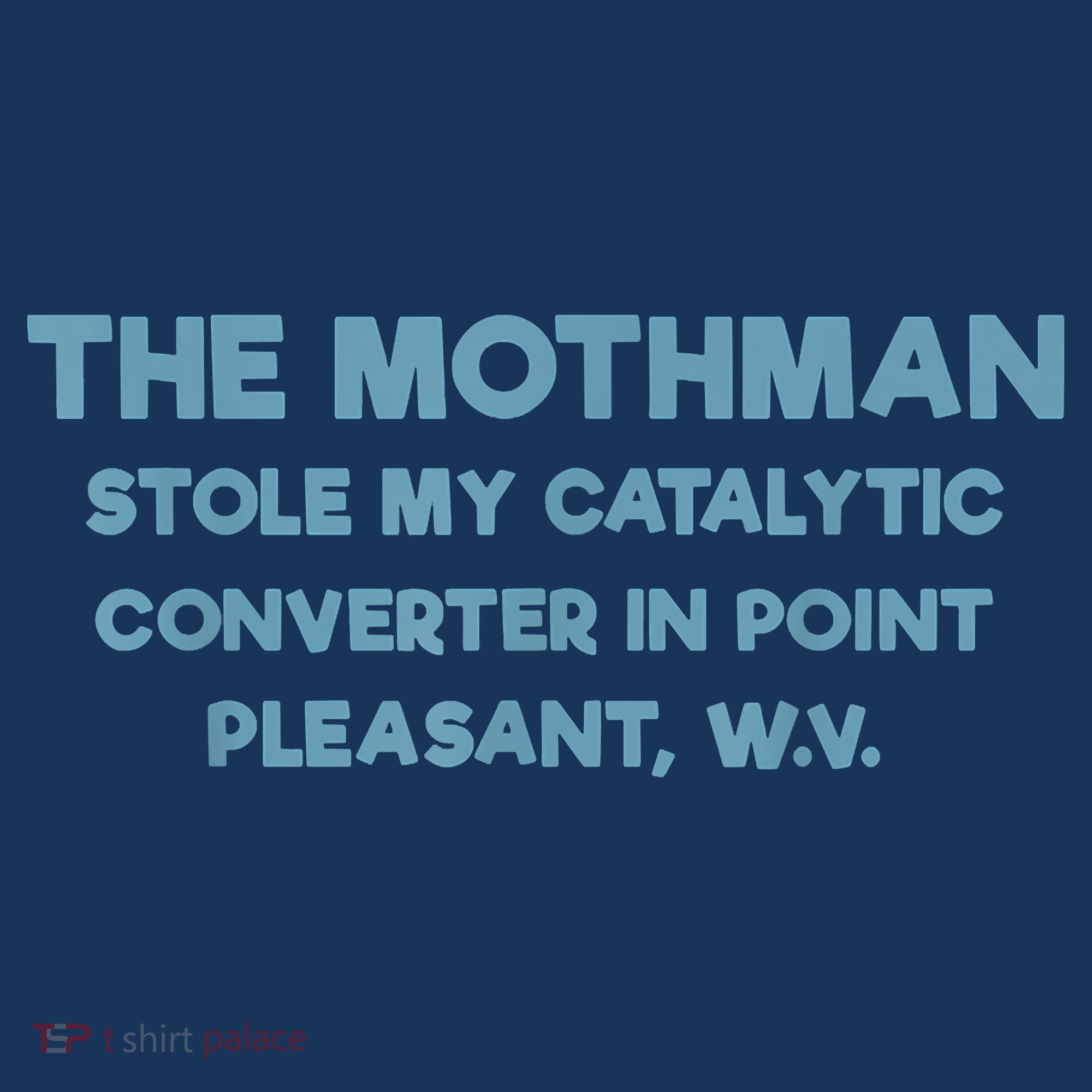 The Mothman Stole My Catalytic Converter In Point Pleasant Long Sleeve Shirt