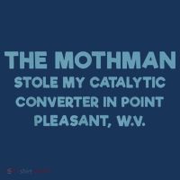 The Mothman Stole My Catalytic Converter In Point Pleasant Sweatshirt thumb 3
