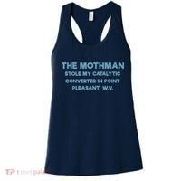 The Mothman Stole My Catalytic Converter In Point Pleasant Women's Tank Top thumb 0