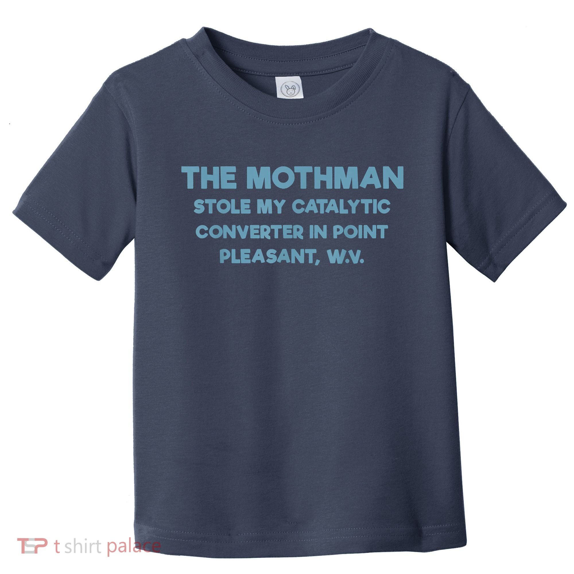 The Mothman Stole My Catalytic Converter In Point Pleasant Toddler T-Shirt