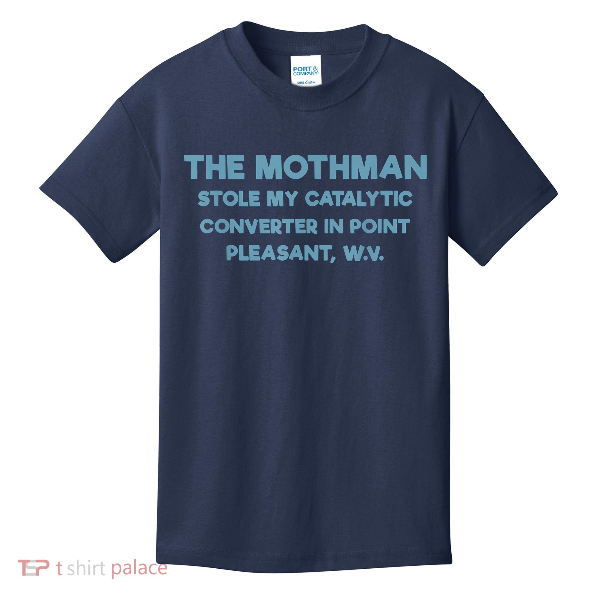 The Mothman Stole My Catalytic Converter In Point Pleasant Kids T-Shirt