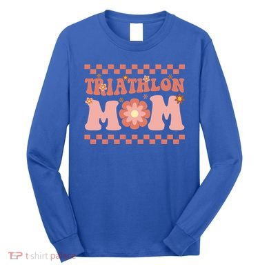Triathlon Mom Swim Bike Run Triathlete Mama Gift Cute Gift Long Sleeve Shirt