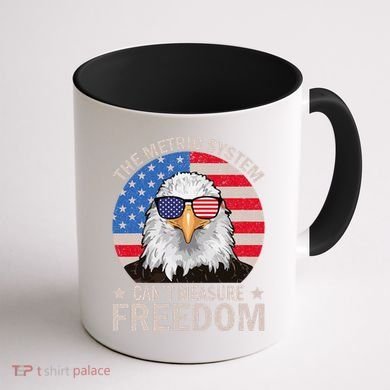 The Metric System CanT Measure Freedom Eagle 4th Of July Coffee Mug back