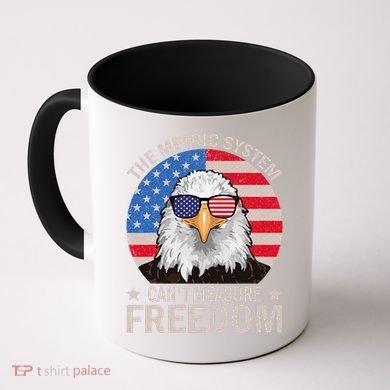 The Metric System CanT Measure Freedom Eagle 4th Of July Coffee Mug