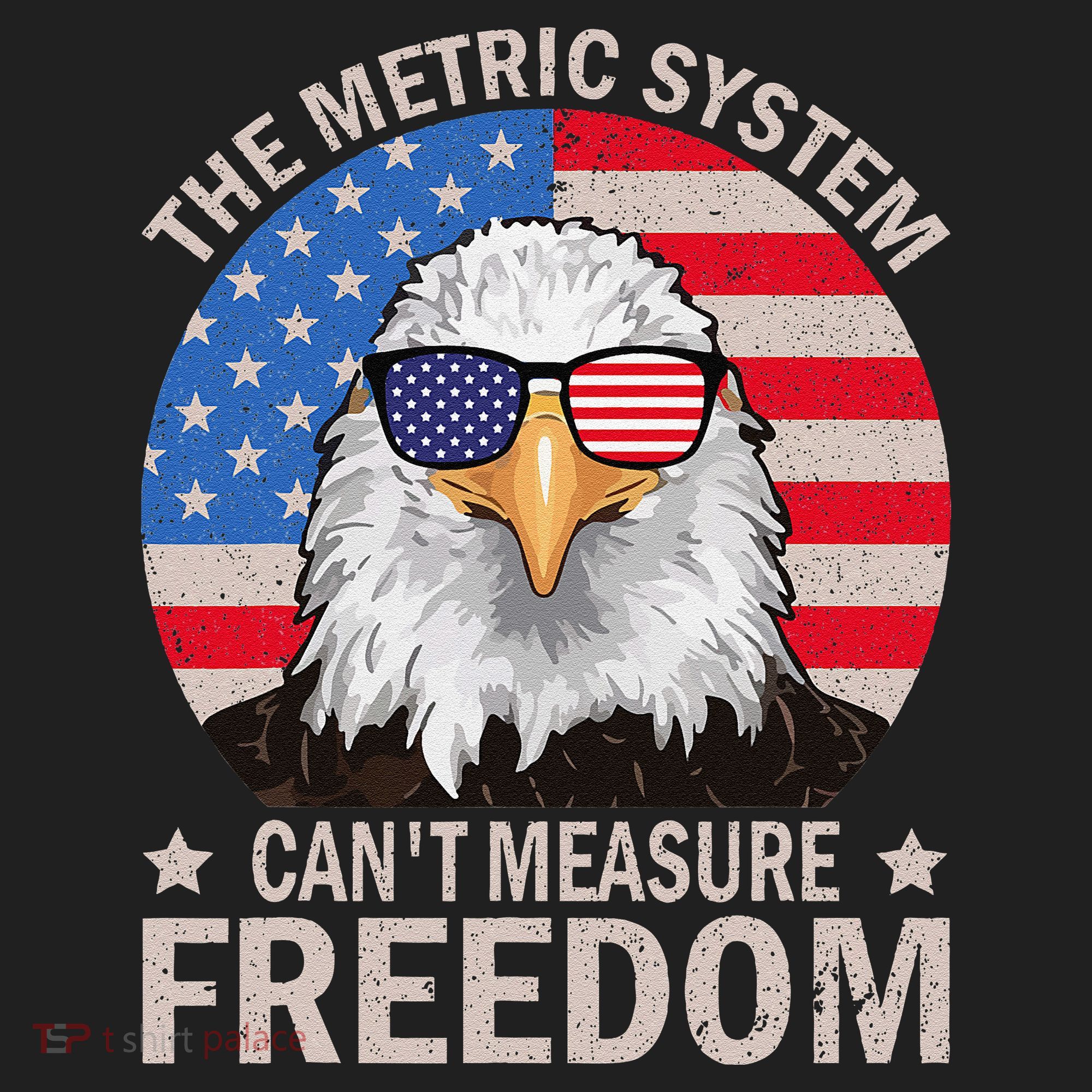 The Metric System CanT Measure Freedom Eagle 4th Of July Tumbler