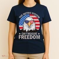 The Metric System CanT Measure Freedom Eagle 4th Of July T-Shirt thumb 4
