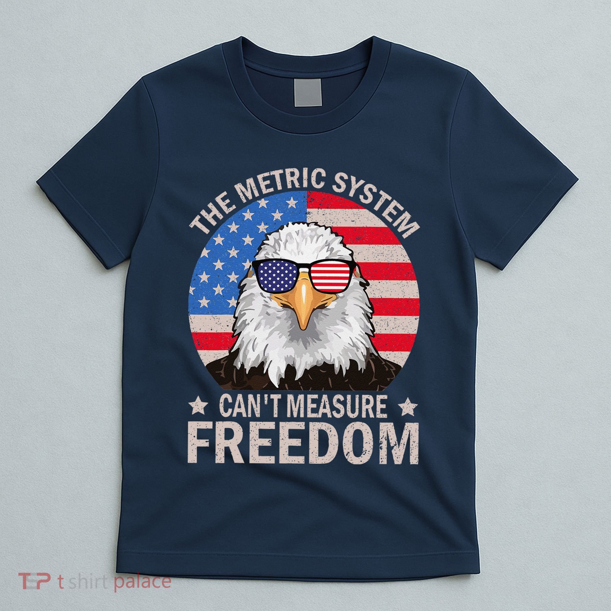 The Metric System CanT Measure Freedom Eagle 4th Of July T-Shirt