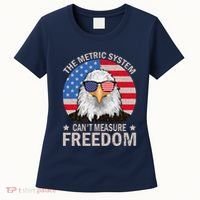 The Metric System CanT Measure Freedom Eagle 4th Of July Women's T-Shirt thumb 0