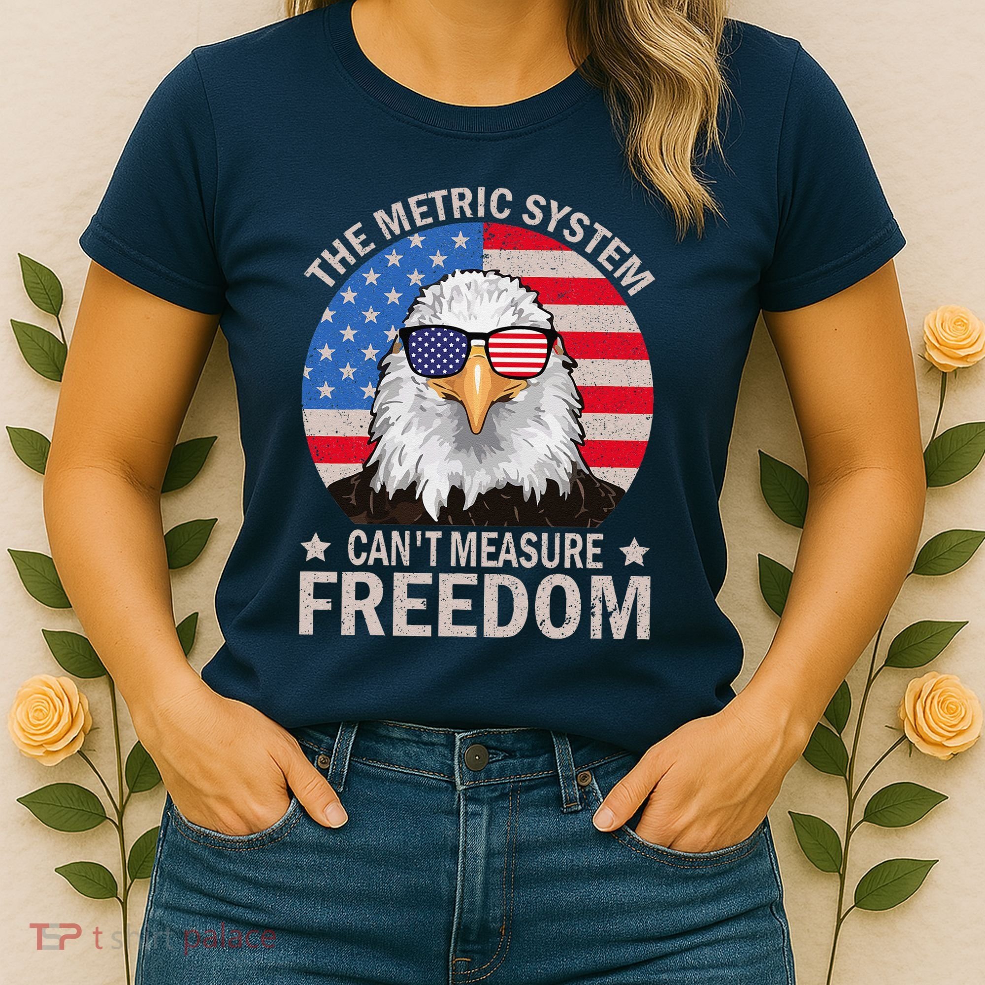 The Metric System CanT Measure Freedom Eagle 4th Of July Women's T-Shirt