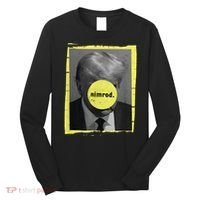 Trump Mug Shot Never Surrender Green Nimrod Trump Day Long Sleeve Shirt thumb 0