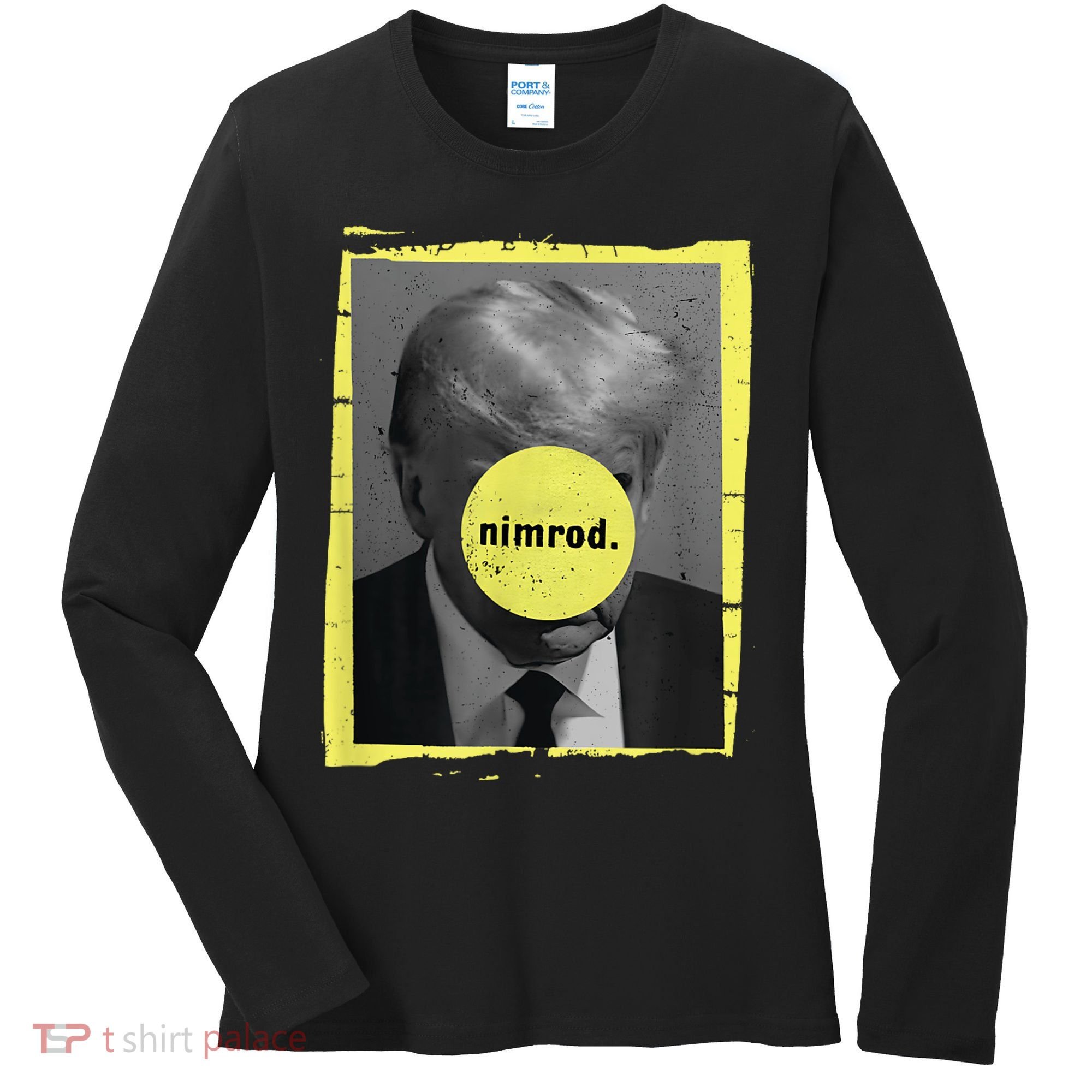 Trump Mug Shot Never Surrender Green Nimrod Trump Day Women's Long Sleeve Shirt