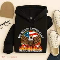 The Metric System CanT Measure Freedom Eagle Usa Flag Meme Hoodie thumb 4