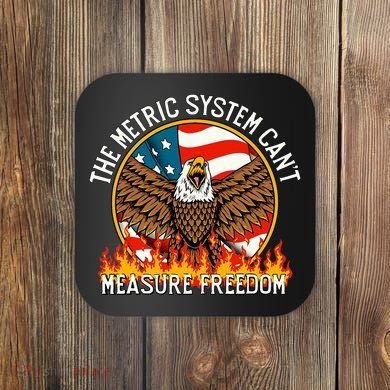 The Metric System CanT Measure Freedom Eagle Usa Flag Meme Coaster