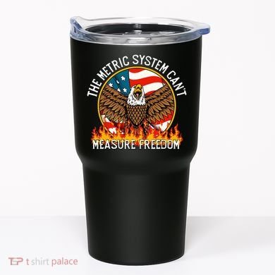 The Metric System CanT Measure Freedom Eagle Usa Flag Meme Tumbler