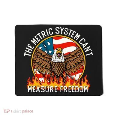 The Metric System CanT Measure Freedom Eagle Usa Flag Meme Mousepad