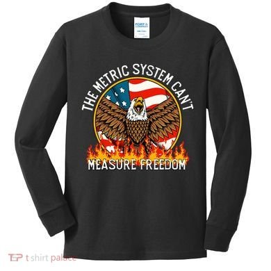 The Metric System CanT Measure Freedom Eagle Usa Flag Meme Kids Long Sleeve Shirt