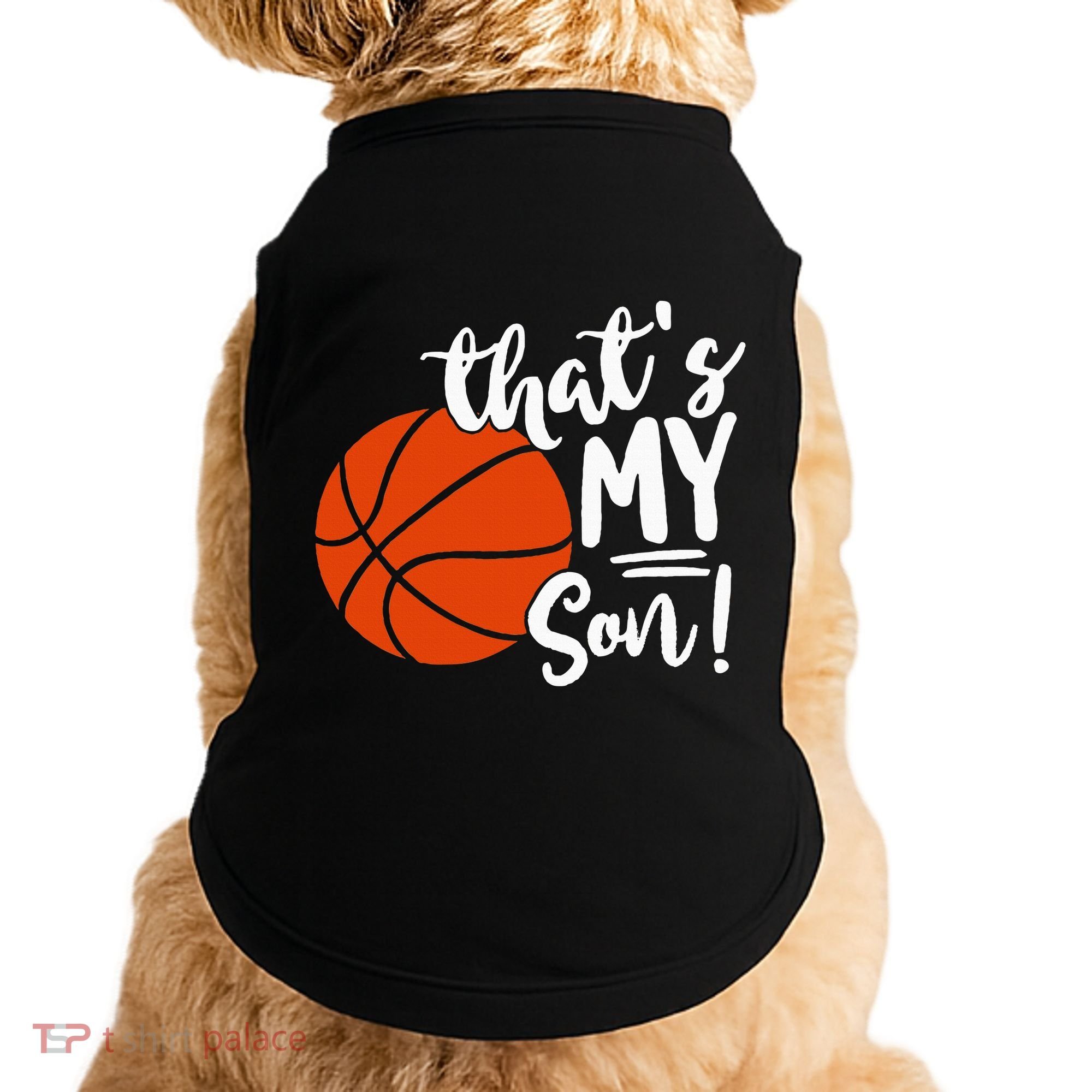 ThatS My Son Basketball Lovers Gifts For Mom Or Dad Doggie Tank