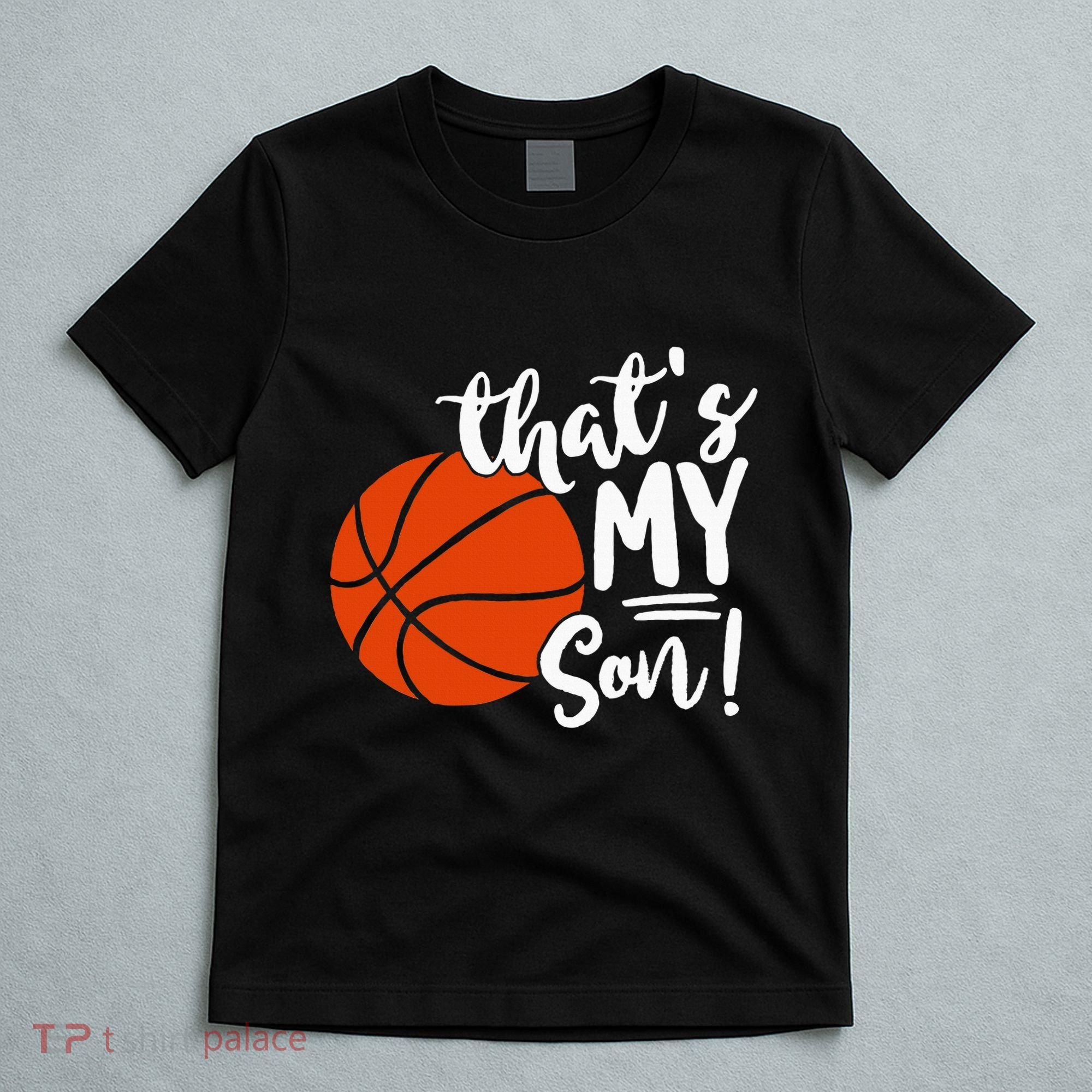 ThatS My Son Basketball Lovers Gifts For Mom Or Dad T-Shirt