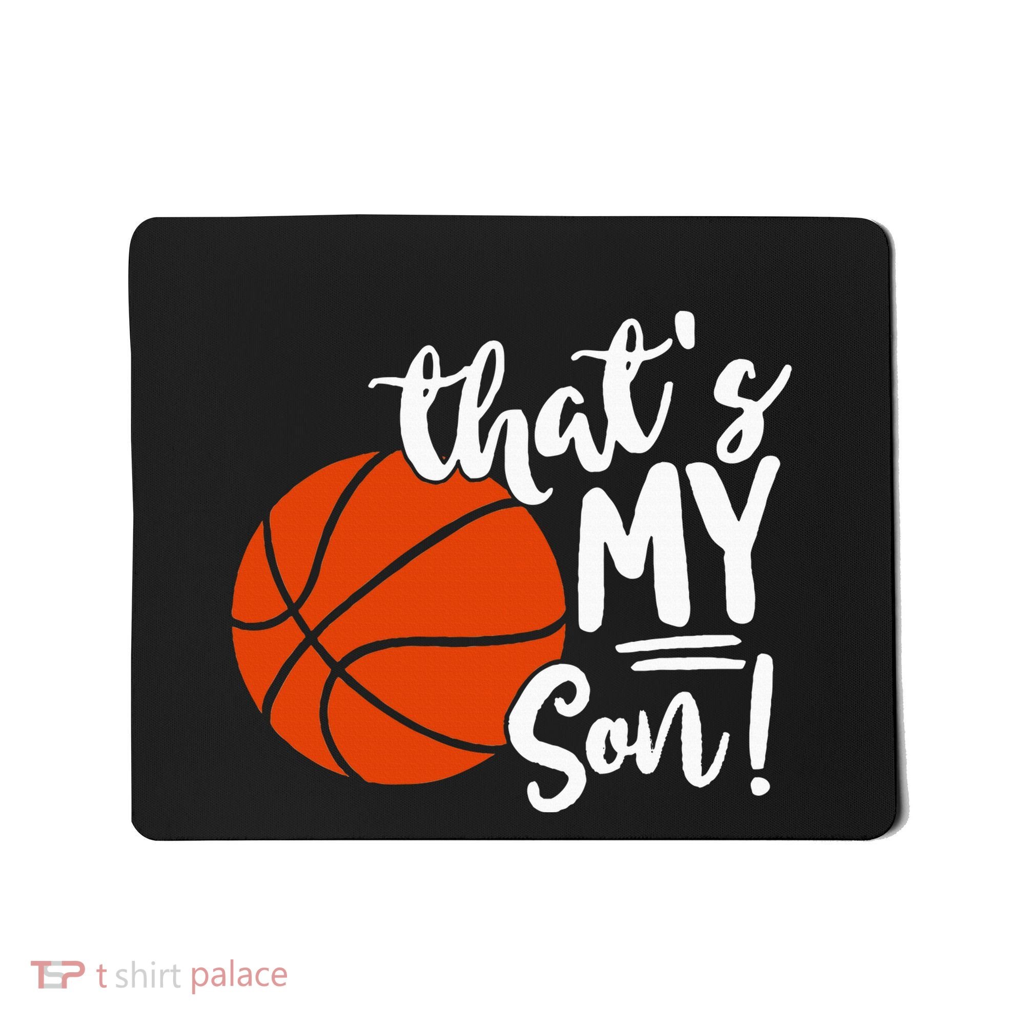 ThatS My Son Basketball Lovers Gifts For Mom Or Dad Mousepad