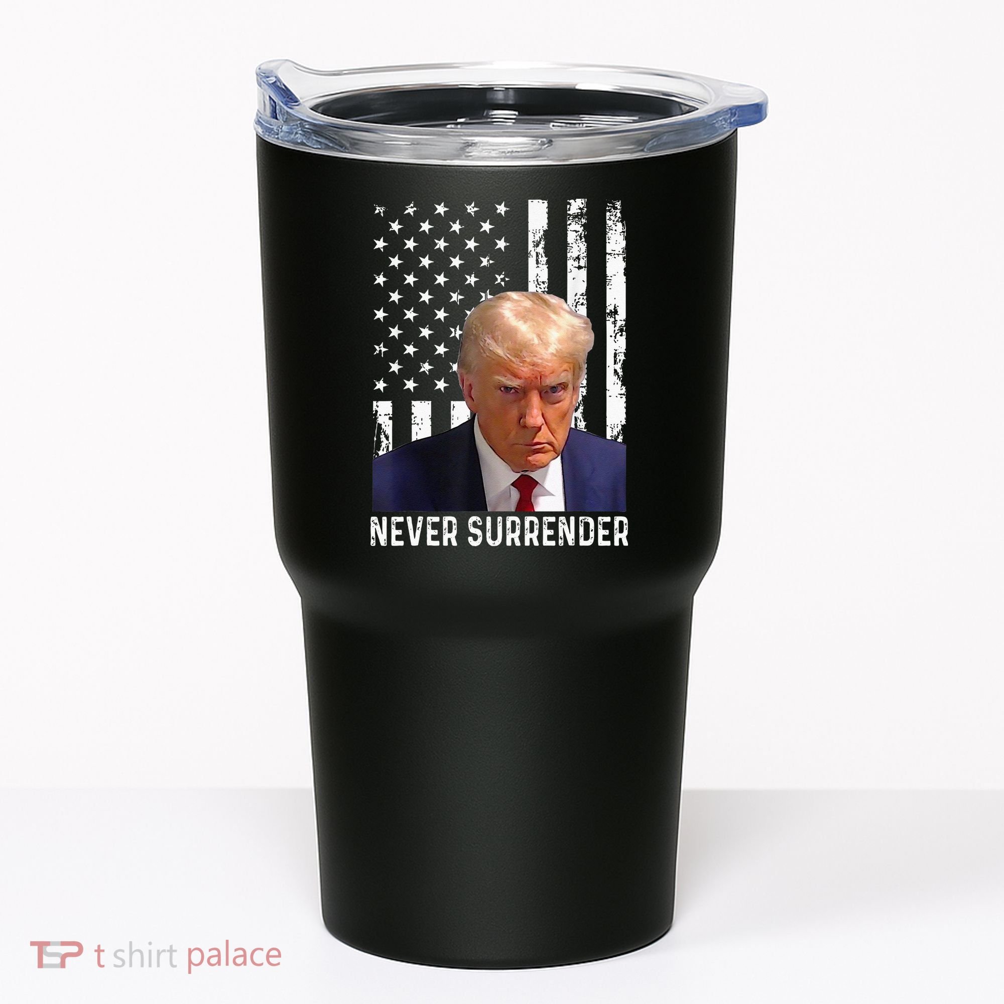 Trump Mug Shot Donald Trump Mug Shot Never Surrender Tumbler