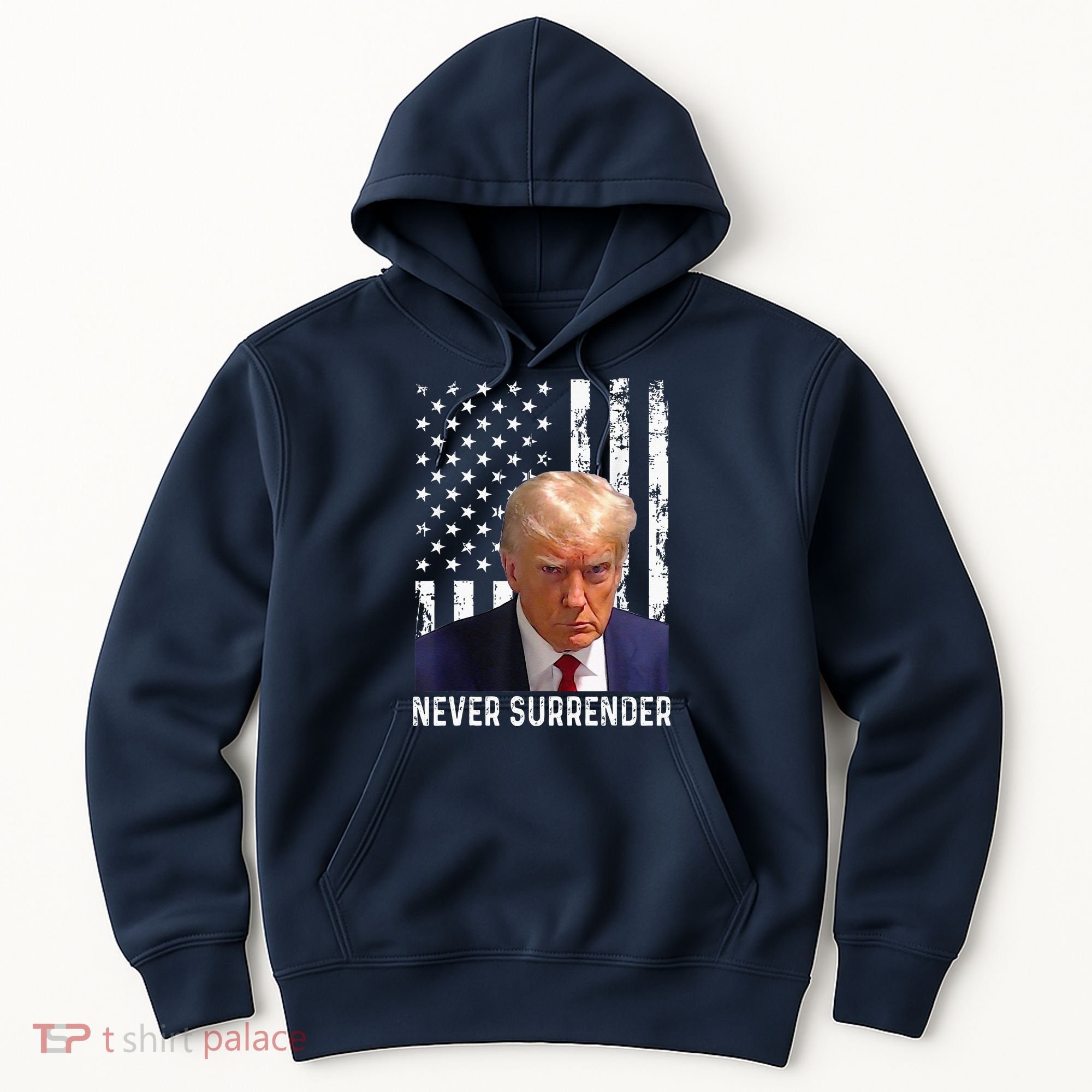 Trump Mug Shot Donald Trump Mug Shot Never Surrender Hoodie