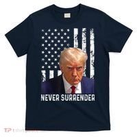 Trump Mug Shot Donald Trump Mug Shot Never Surrender T-Shirt thumb 0