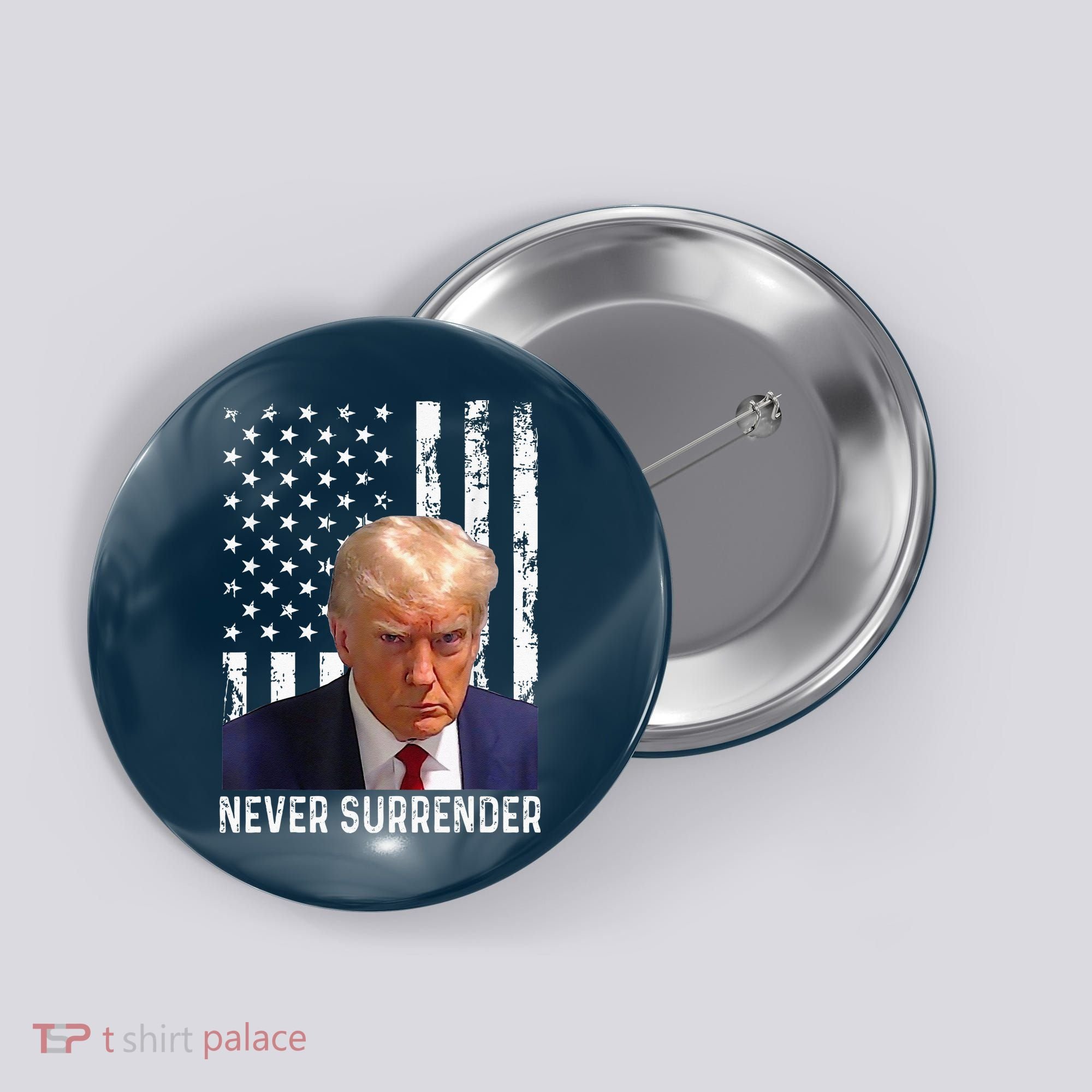 Trump Mug Shot Donald Trump Mug Shot Never Surrender Button