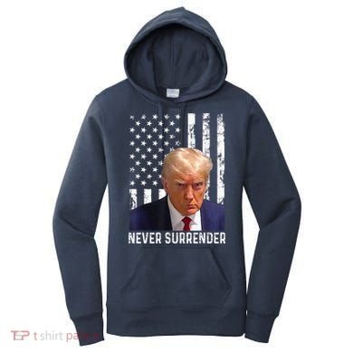 Trump Mug Shot Donald Trump Mug Shot Never Surrender Women's Hoodie