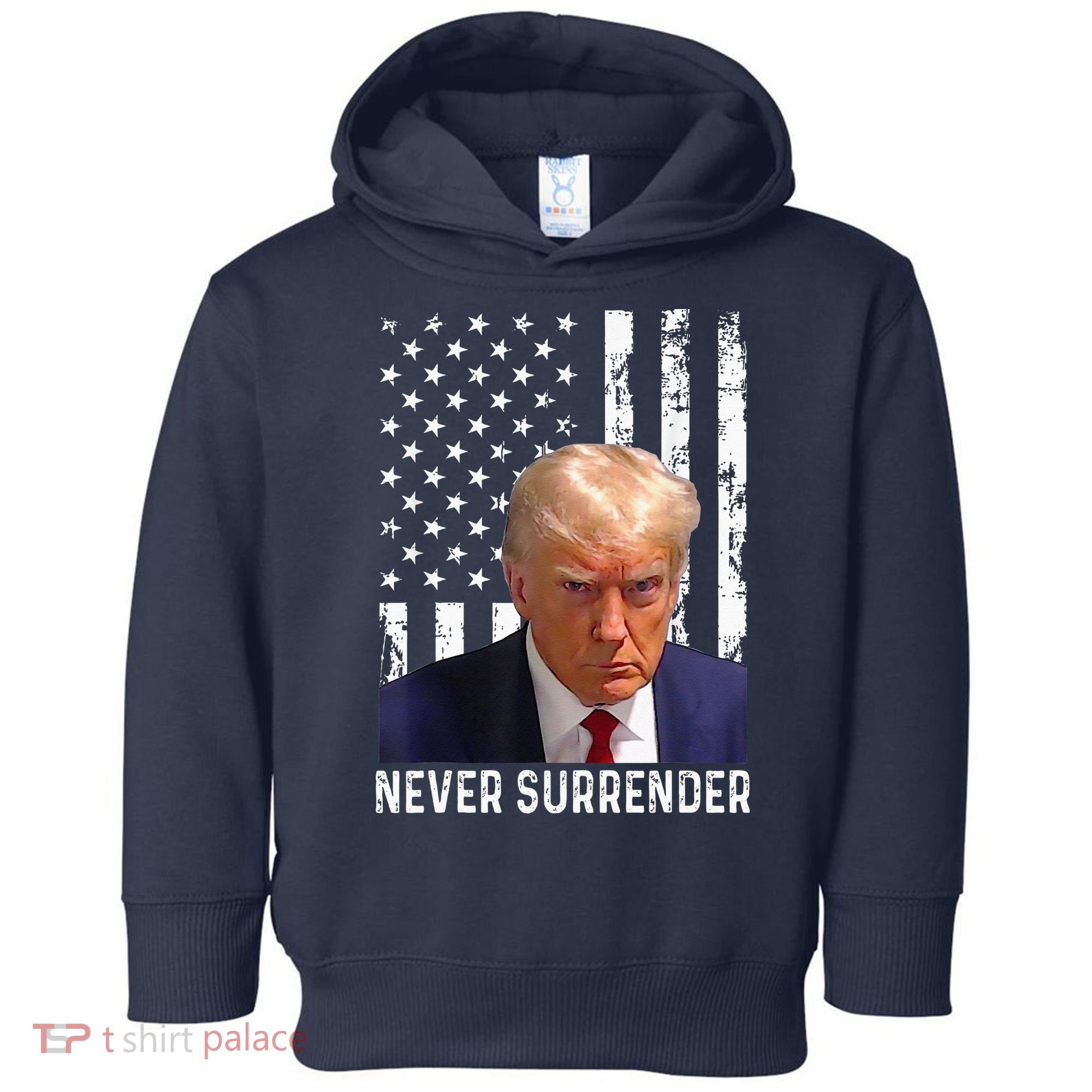 Trump Mug Shot Donald Trump Mug Shot Never Surrender Toddler Hoodie