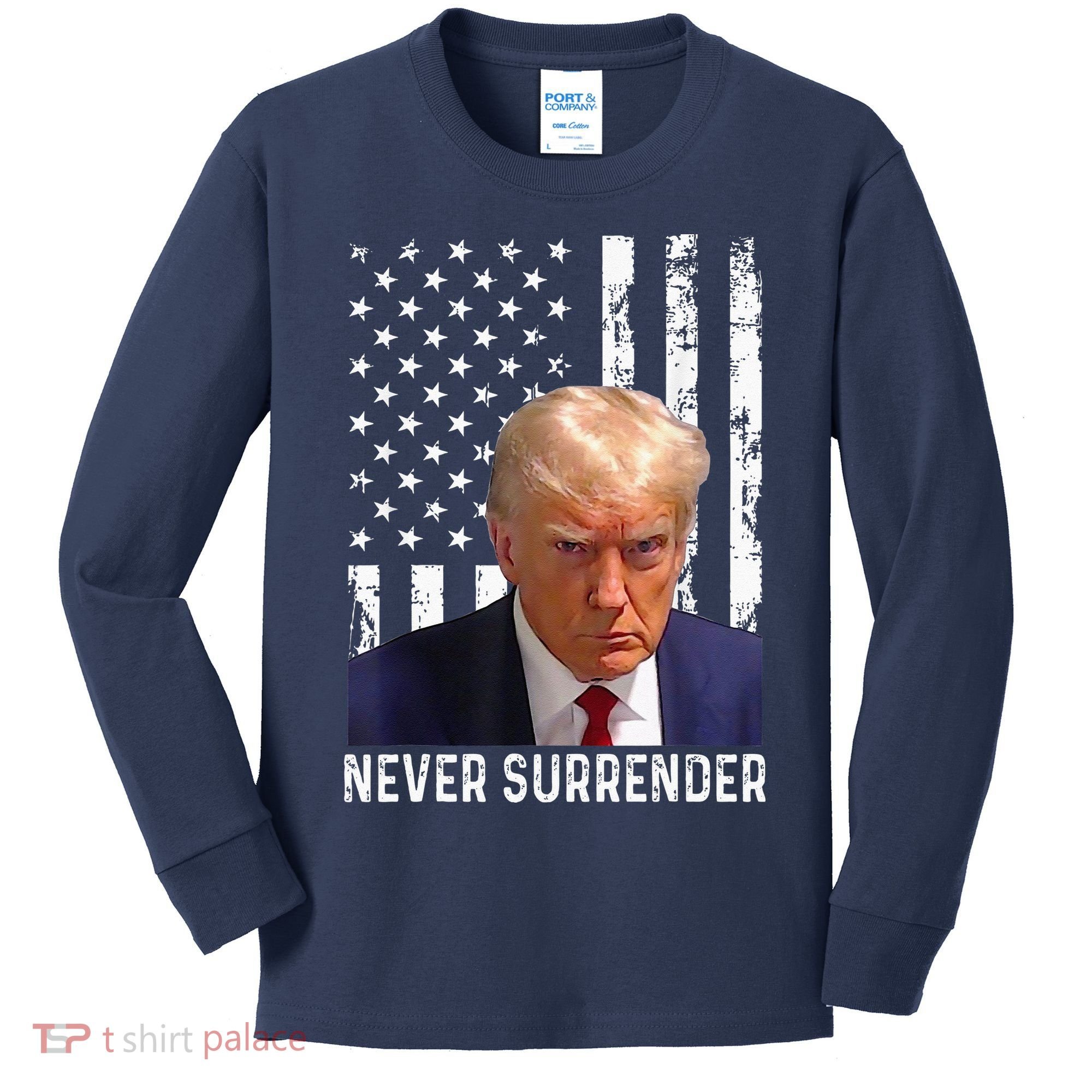 Trump Mug Shot Donald Trump Mug Shot Never Surrender Kids Long Sleeve Shirt