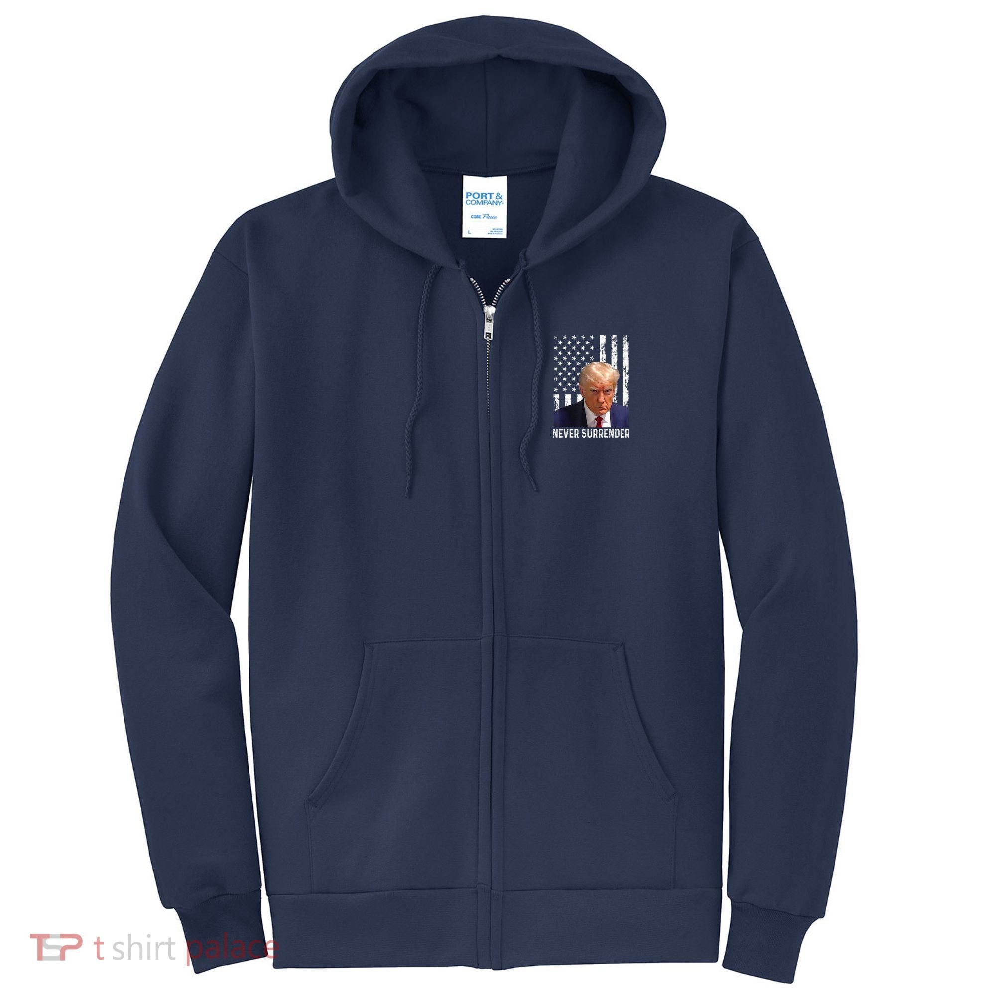 Trump Mug Shot Donald Trump Mug Shot Never Surrender Full Zip Hoodie