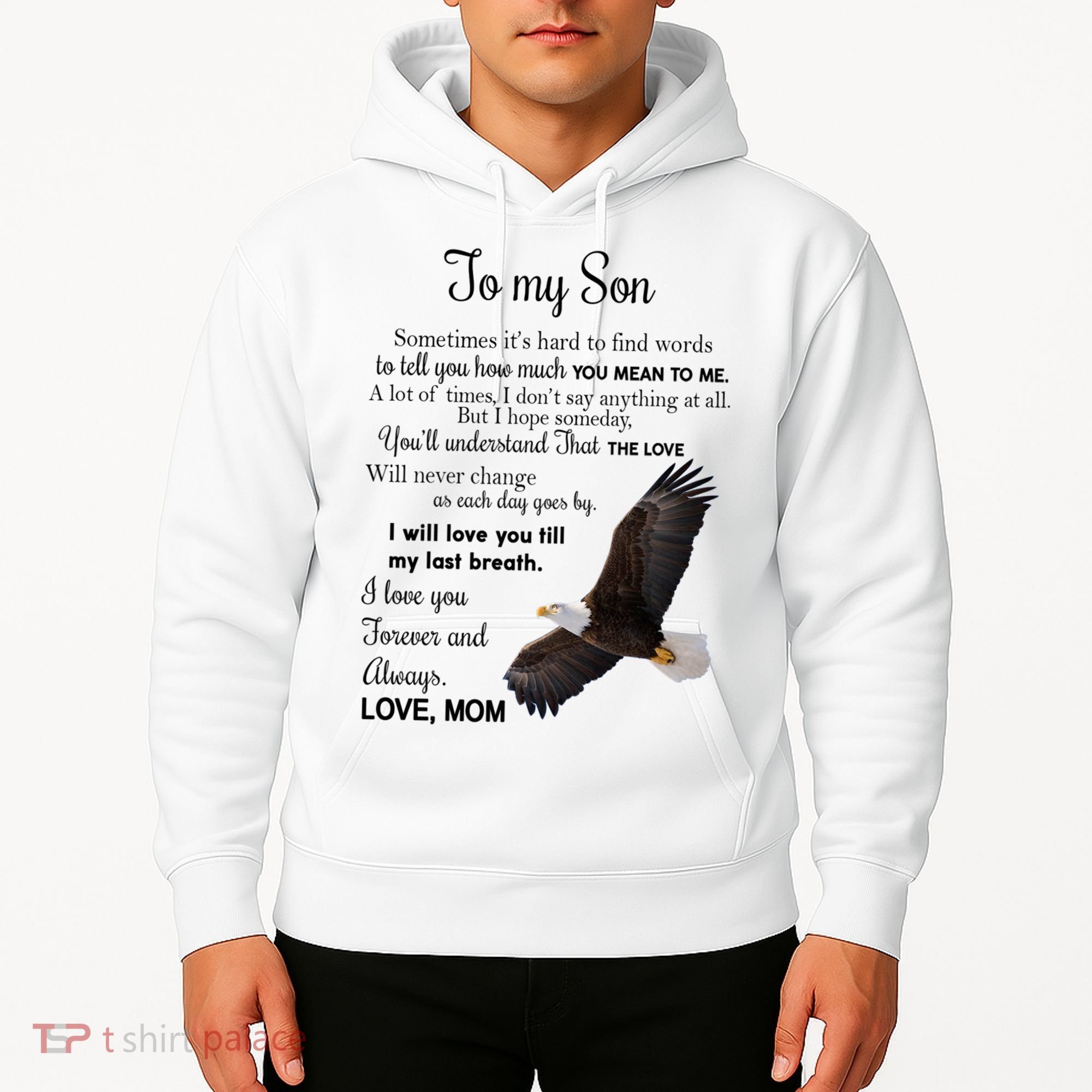 To My Son Eagle Sometimes Its Hard To Find Words Gift From Mom To Son Hoodie
