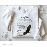 To My Son Eagle Sometimes Its Hard To Find Words Gift From Mom To Son Sweatshirt thumb 2