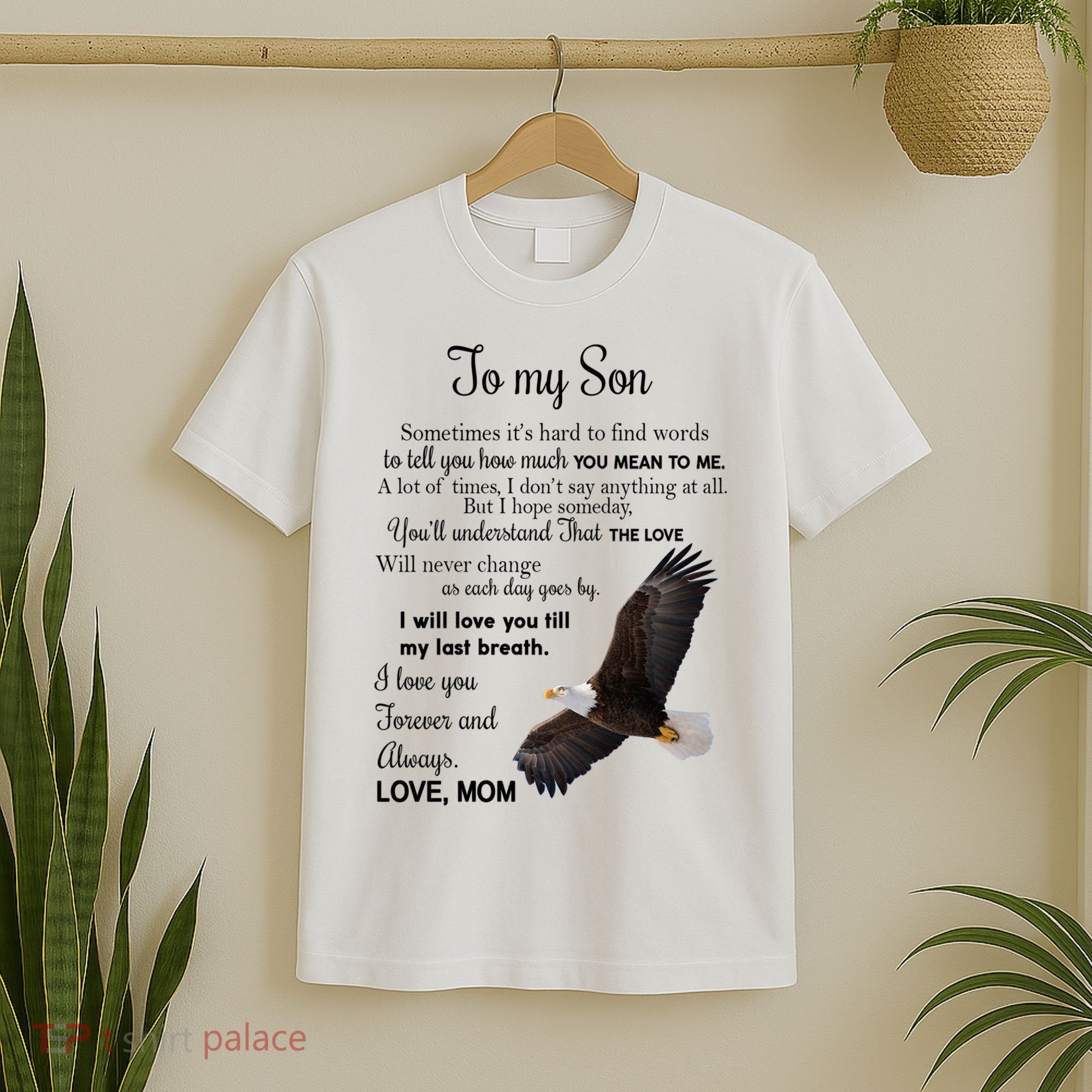 To My Son Eagle Sometimes Its Hard To Find Words Gift From Mom To Son T-Shirt